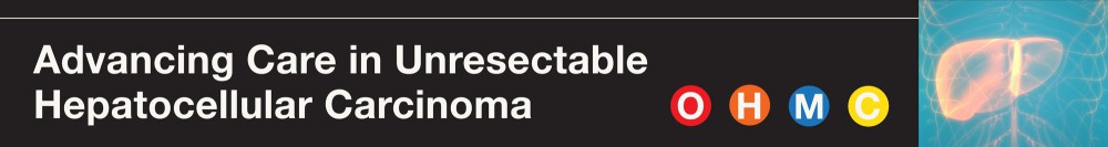 Advancing Care in Unresectable Hepatocellular Carcinoma