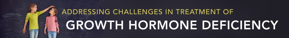 Addressing Challenges in Treatment of Growth Hormone Deficiency