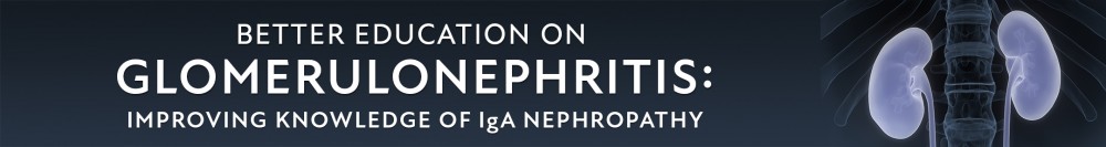 Better Education on Glomerulonephritis: Improving Knowledge of IgA Nephropathy