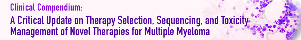 A Critical Update on Therapy Selection, Sequencing, and Toxicity Management of Novel Therapies for Multiple Myeloma